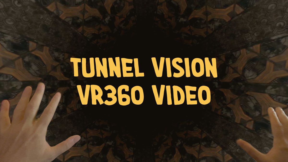 Tunnel Vision VR360